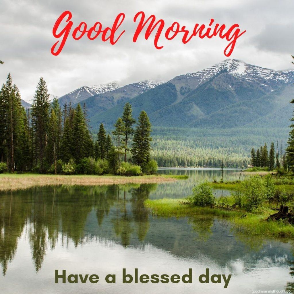 Good Morning Blessings. Nature with Mountain and Lake