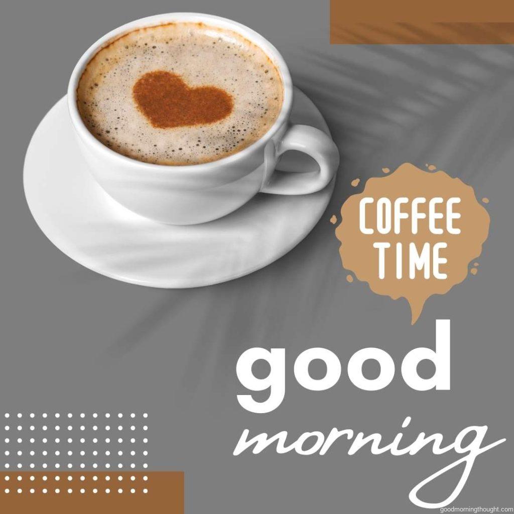 Coffee time text lettering and good morning message lettering with cup of coffee on gray background