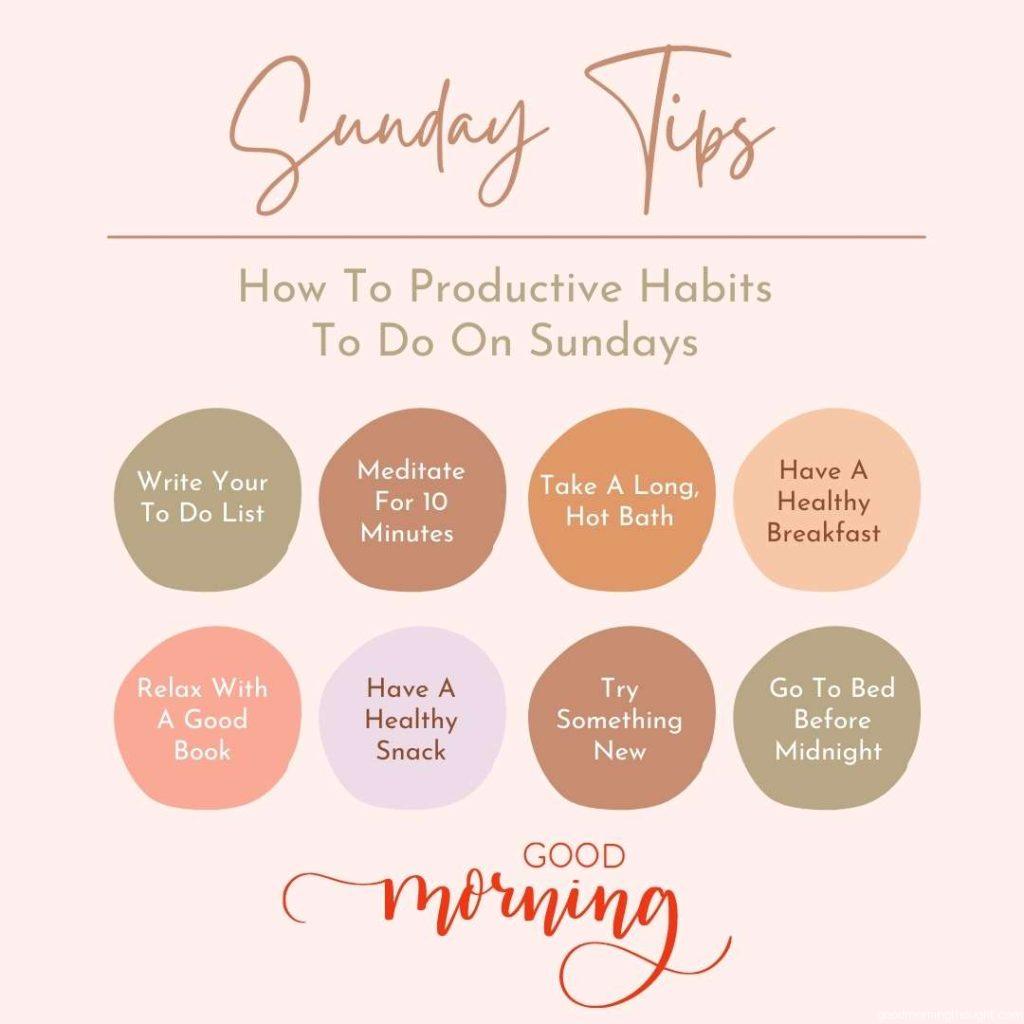 Good morning Sunday. Sunday tips on How To Productive Habits To Do On Sundays