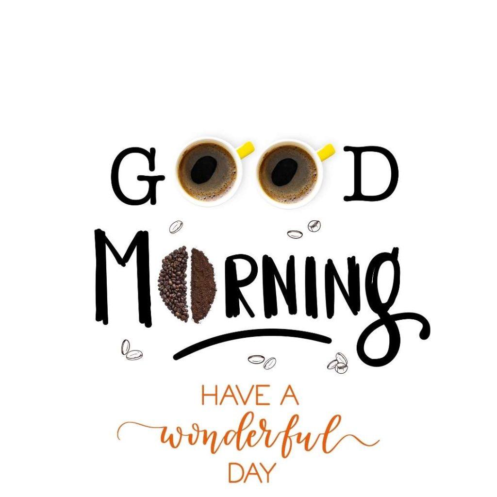 Good morning lettering with coffee beans and coffee cup with have a wonderful day message