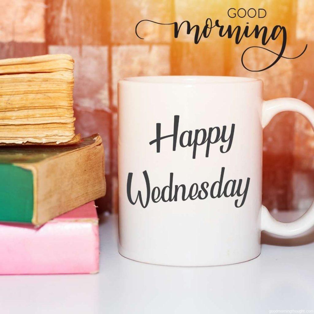 Happy wednesday word on white coffee mug. Good Morning Wednesday Image