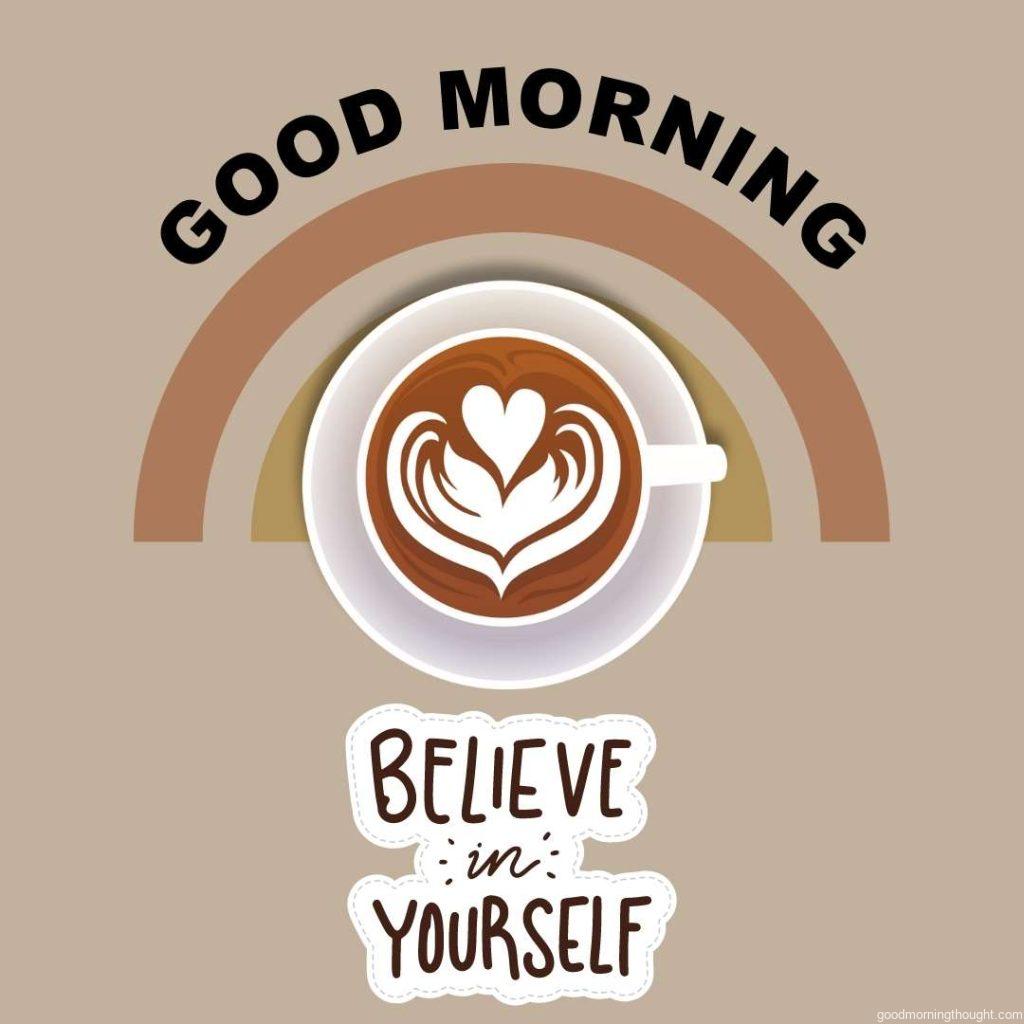 Latte art illustration on coffee colour background with motivation good morning message