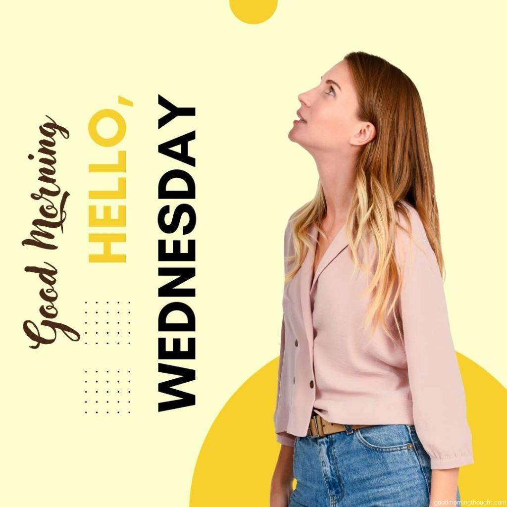 Women looking up with hello Wednesday greeting