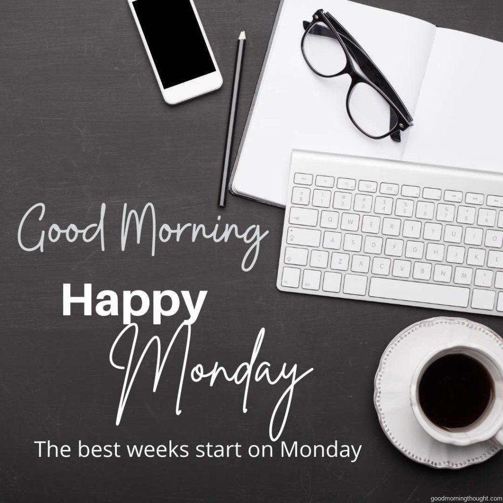 A working space background with _Good morning, happy Monday_ text is written on it