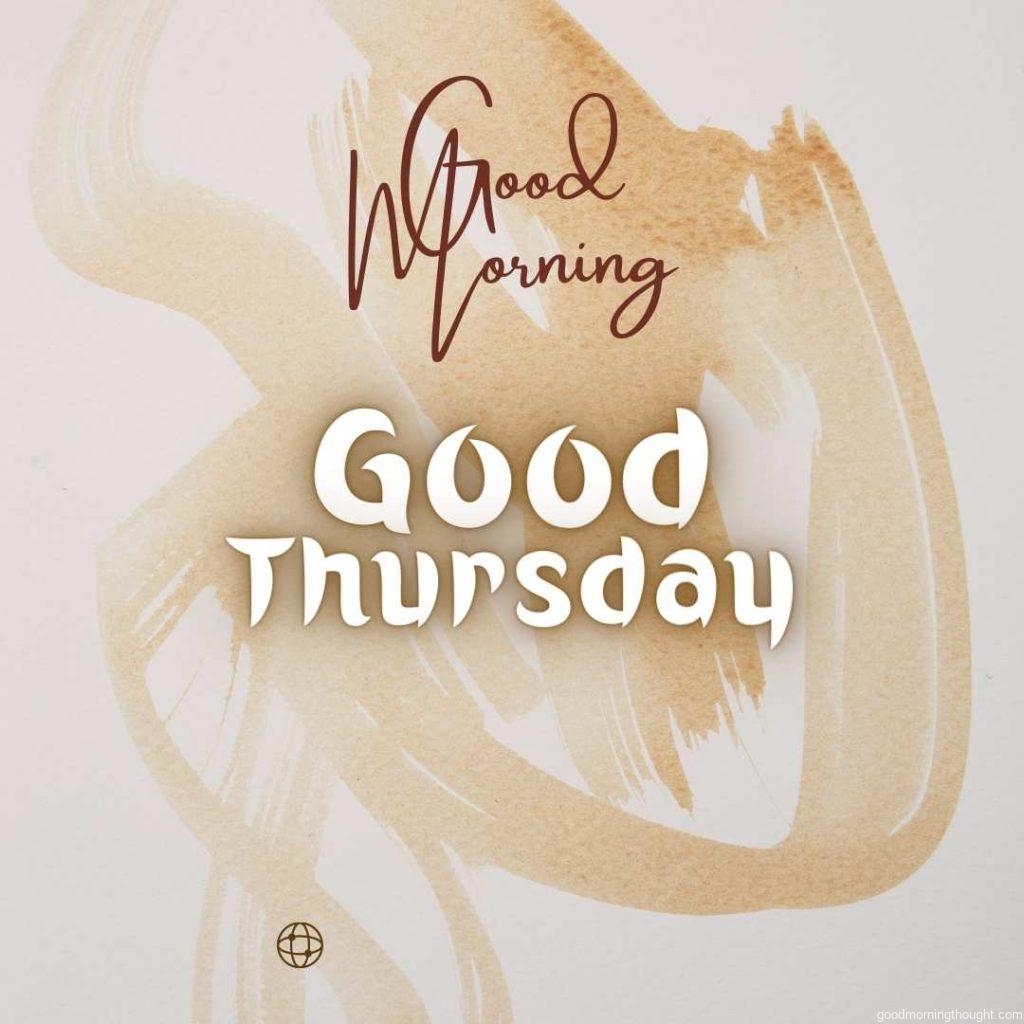 Abstract Beige Strokes in the background on which _Good Morning, Happy Thursday_ text