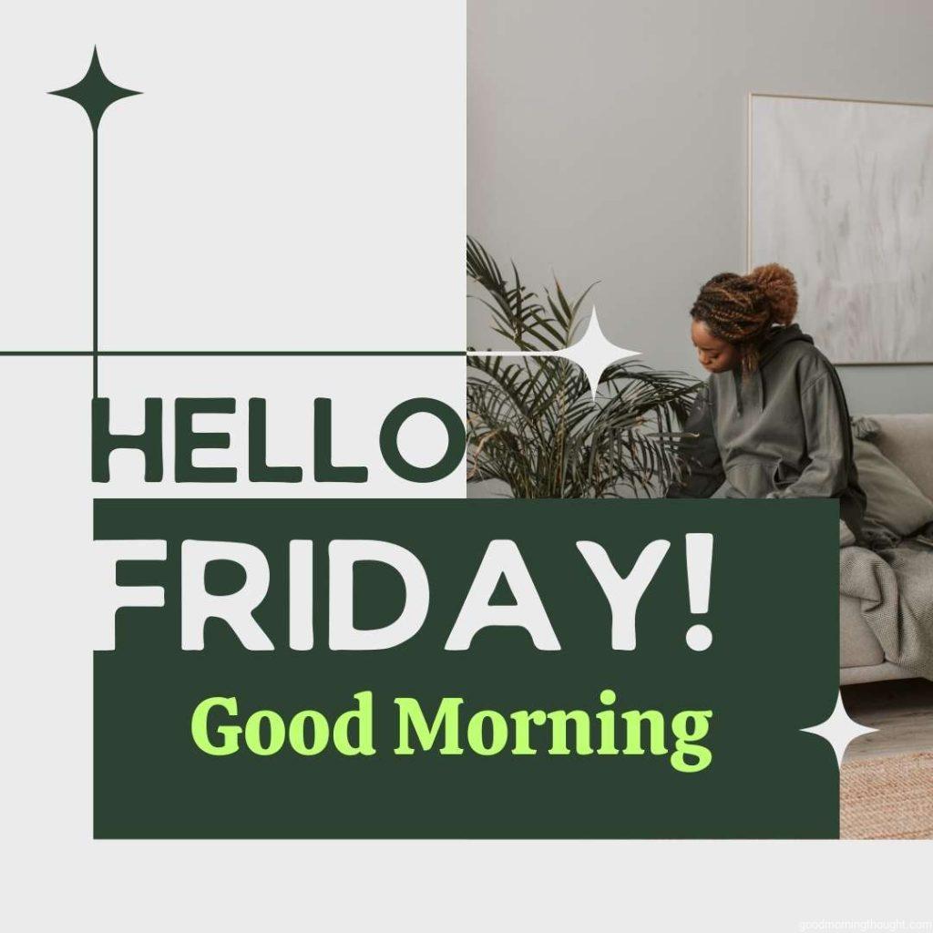 Greeting with Hello, Friday, and Good Morning with a Woman Watering Her Plant