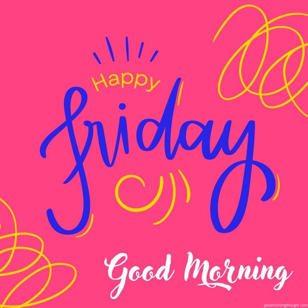 Happy Friday and good morning text written on a dark pink background