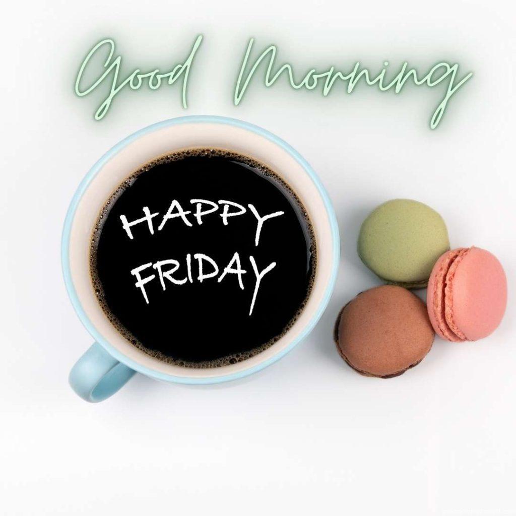 Happy Friday. coffee mug and macarons and biscuits on a white table. Good Morning, Happy Friday Images