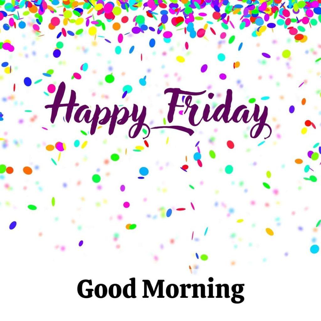 Happy confetti background on which good morning and happy Friday text are written