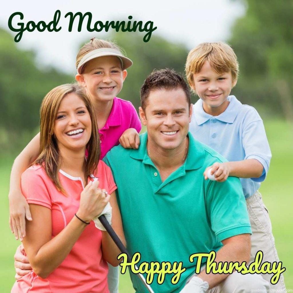 Happy family playing golf together on a green course in the background with _Good Morning, Happy Thursday Images_ text on it