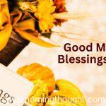 Thanksgiving arrangement with autumn flowers and sign. Good morning blessings images.