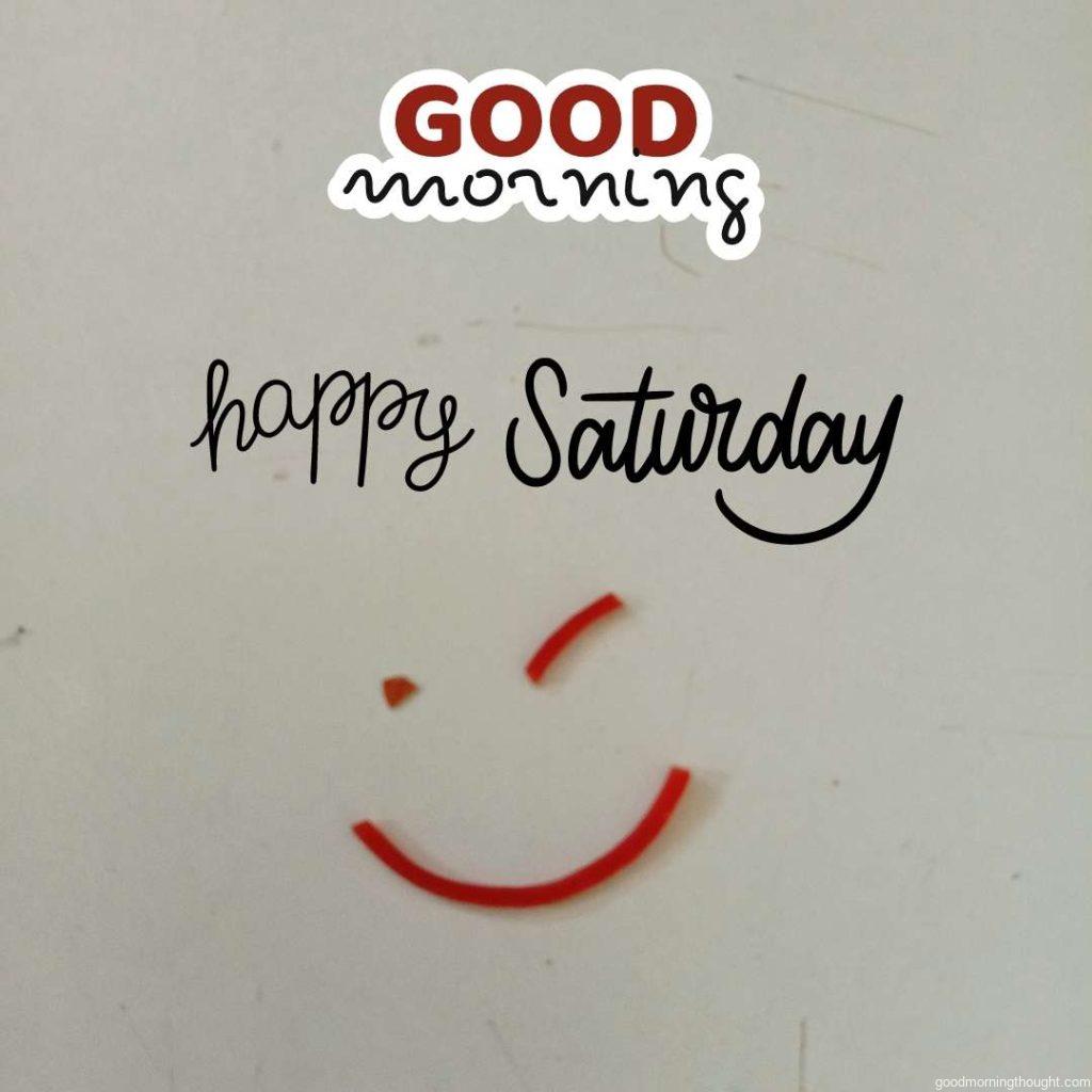 There is a happy face on the table on Saturday morning—a smiling face with the _Good Morning, Happy Saturday_ message