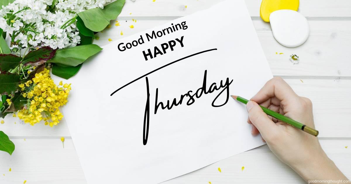 Woman writing on a blank sheet of paper, Good morning and happy Thursday