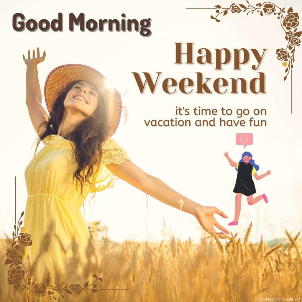 happy young woman with open arms in the wheat field on a sunny day, saying _Good Morning, Happy Weekend