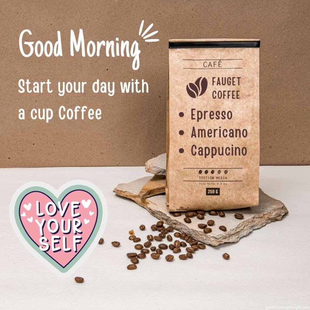 A brown bag of coffee beans is packaged in the background with a good morning text and an inspirational message on it