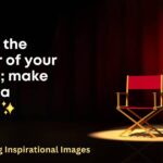 A director's chair on the stage with the inspirational text _You are the director of your own life; make yourself a priority_, Good Morning Inspirational Images