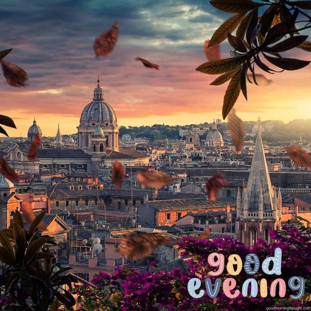 Beautiful sunset on the city of Rome in the evening, the _good evening_ text