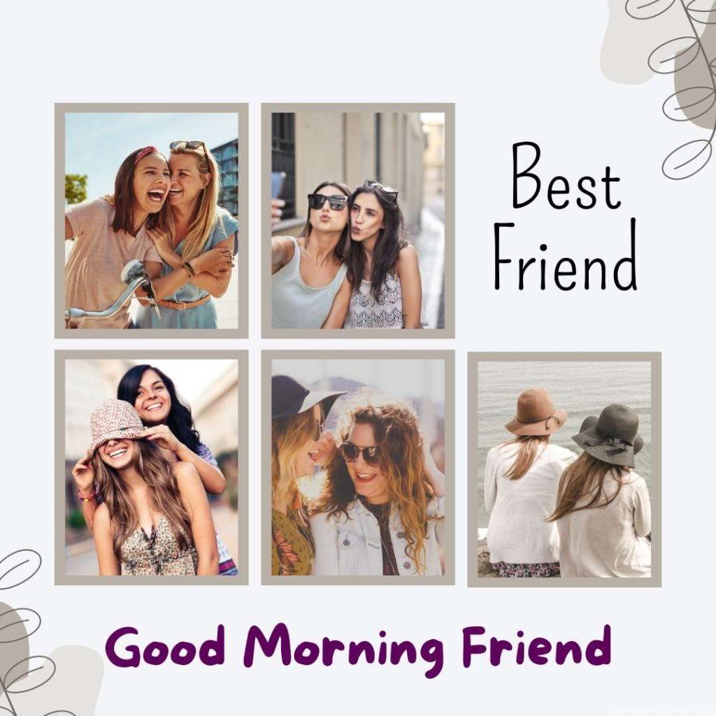 Four different images of best friends in one image and a good morning text