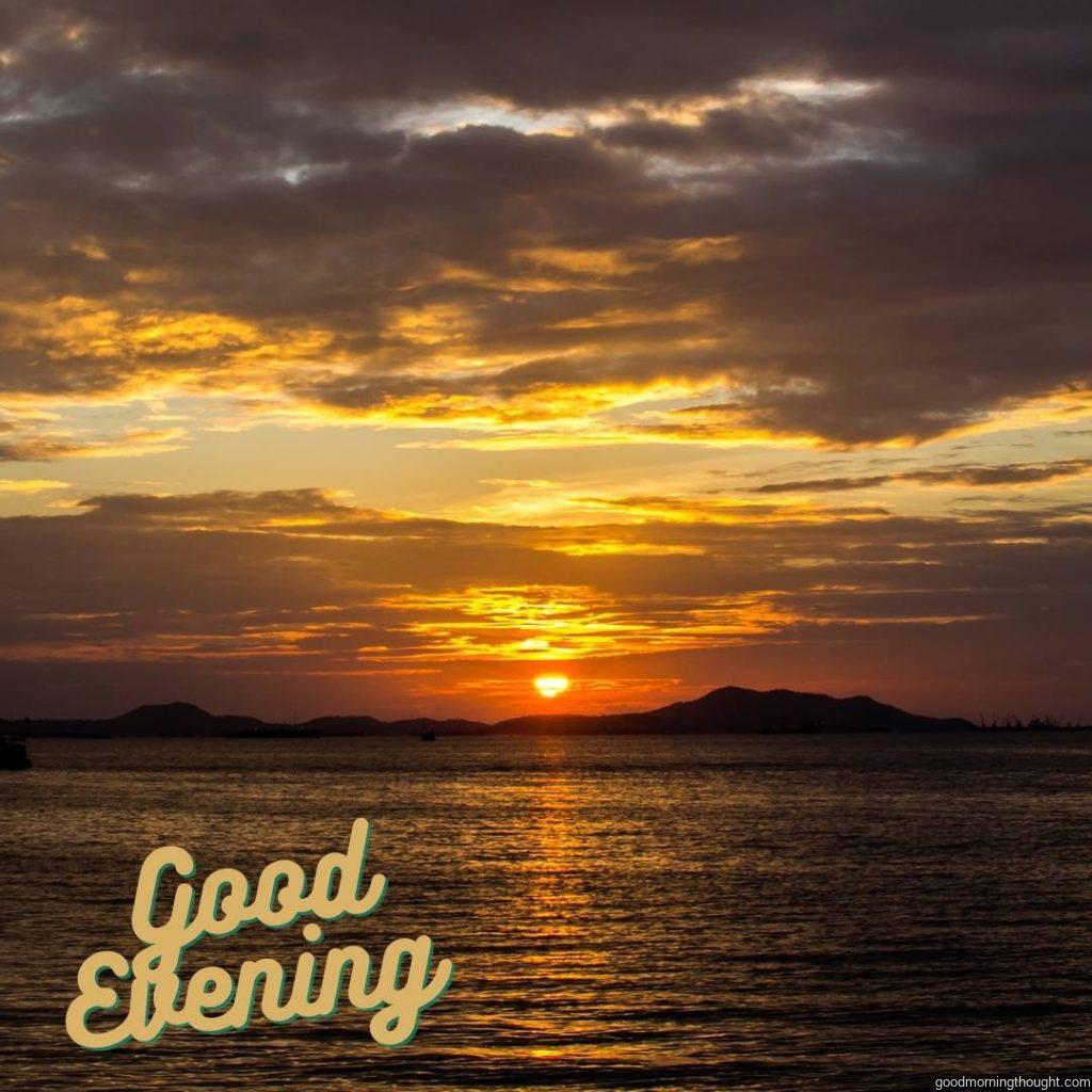 Good evening sunset with the _good evening_ text