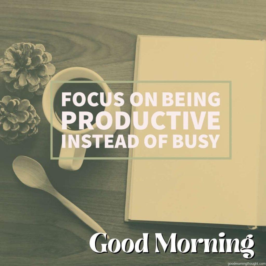 Inspirational motivational quote about business on a notebook and coffee background with Good morning text