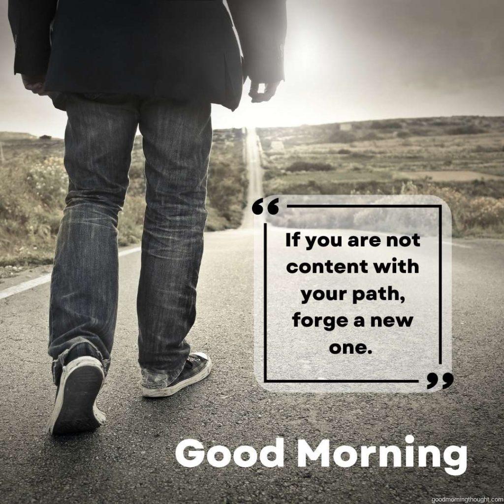 Man walking on the long road, Good morning text with an inspirational message