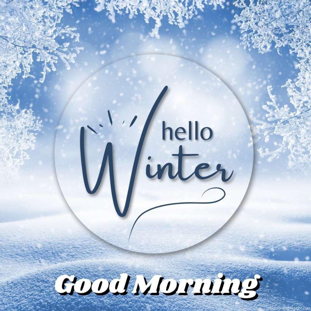 Winter brightens the landscape with snowdrifts and falling snow. Branches of trees in hoarfrost, _Good morning_ text