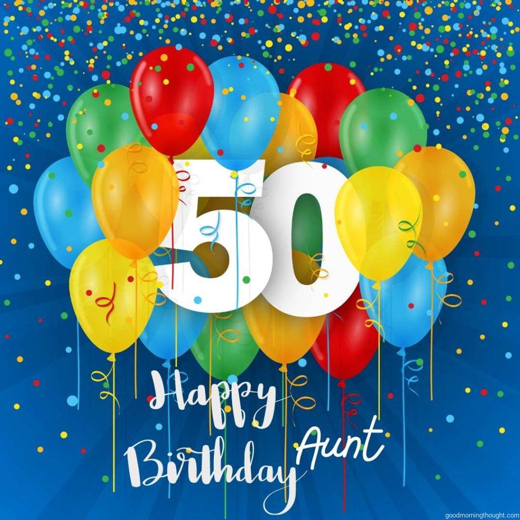 50 years with colourful balloons and confetti on a blue background with _Happy Birthday Aunt_ text