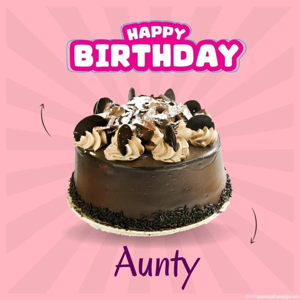 Chocolate Cake, Happy Birthday Aunt Images