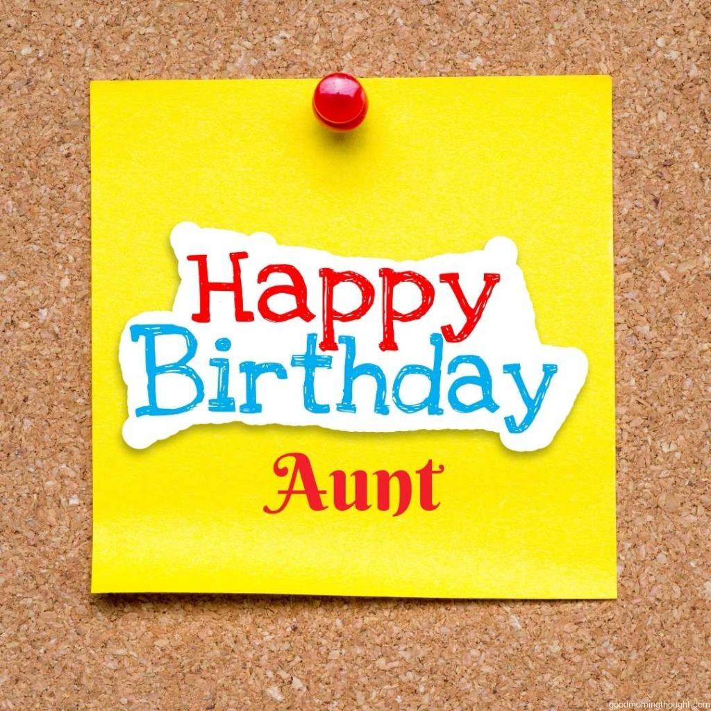 Happy Birthday, pinned on a cork bulletin board on yellow paper, Happy Birthday Aunt Images