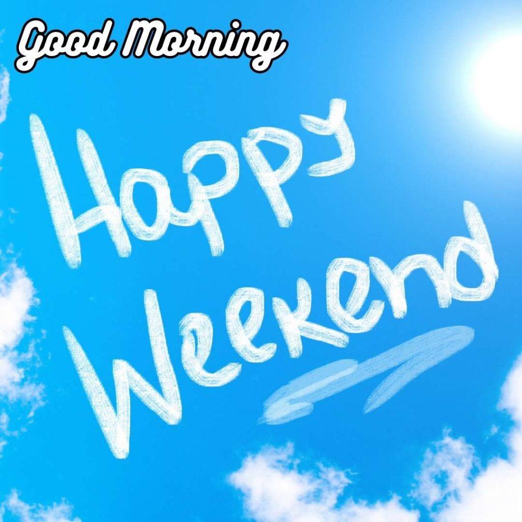 Happy Weekend Concept, _Good Morning_ Text Happy Good Morning Images