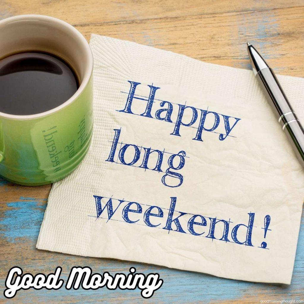 Happy long weekend! Handwriting on a napkin with a cup of espresso coffee, Word Good Morning