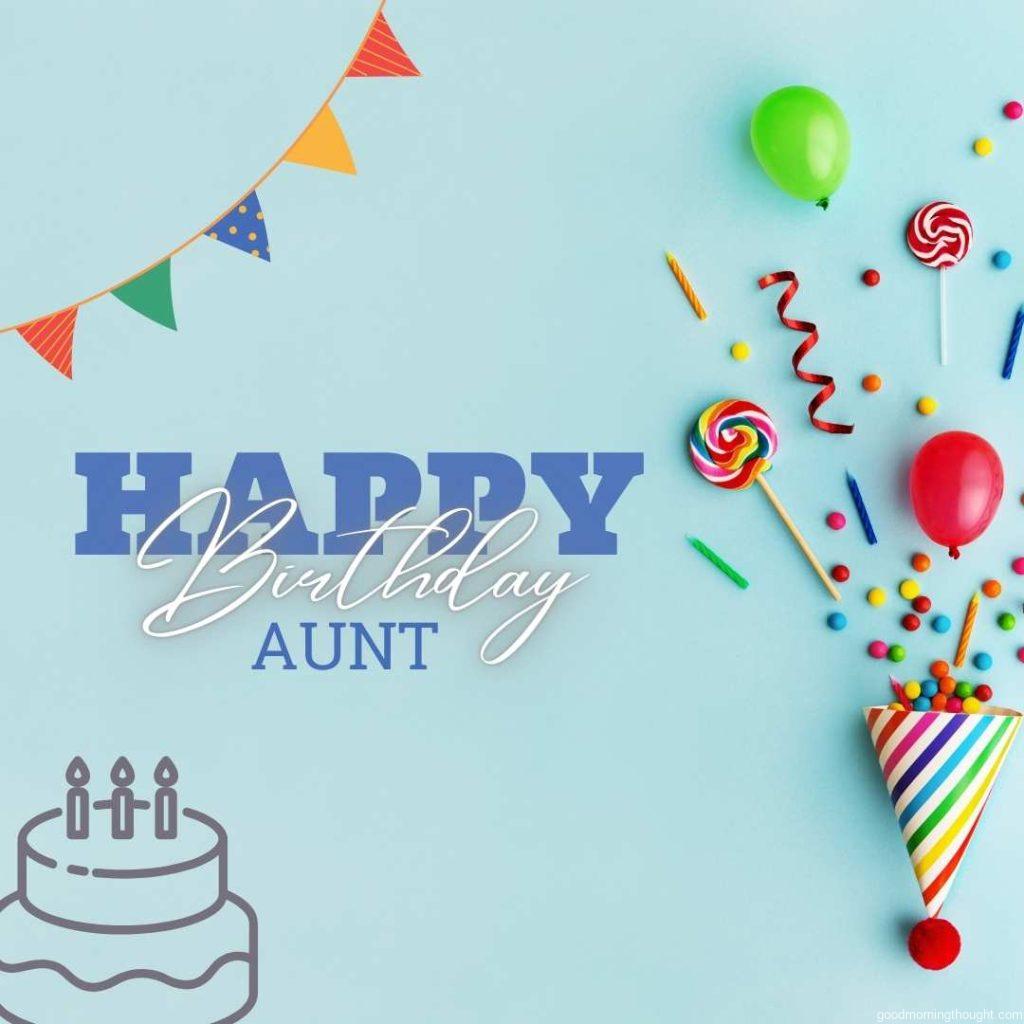 Party hat with candy balloons and birthday candles Happy Birthday Aunt Images