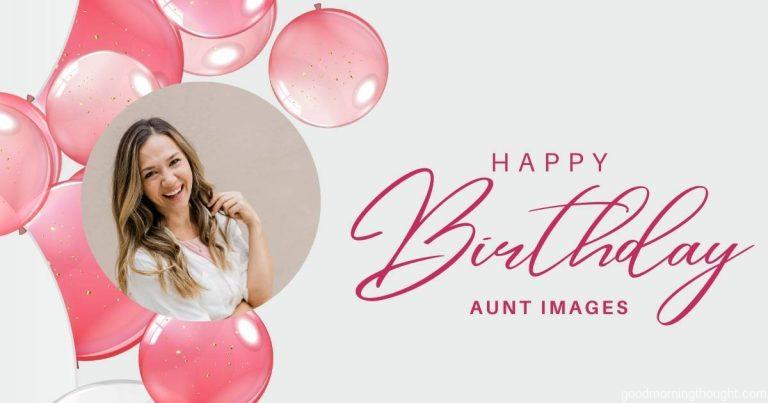 White birthday frame with pink balloon cutouts and _Happy Birthday, Aunt_ text